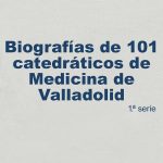 Libro: Biografías de 101 catedráticos de Medicina de Valladolid