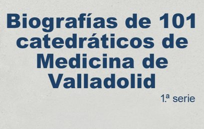 Libro: Biografías de 101 catedráticos de Medicina de Valladolid